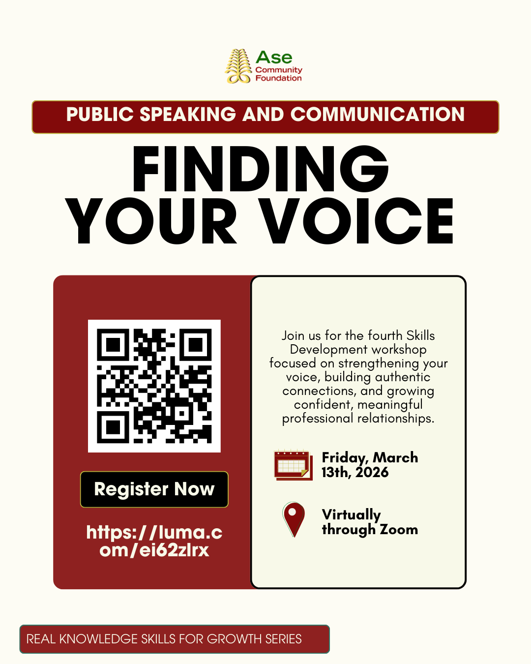 Promotional poster from Ase Community Foundation titled “Finding Your Voice” under the theme Public Speaking and Communication. The design uses deep red and cream colors and includes a QR code with a Register Now button. The text describes the fourth Skills Development workshop focused on strengthening voice, building authentic connections, and growing confident professional relationships. Event details list Friday, March 13th, 2026, held virtually through Zoom. Footer reads REAL Knowledge Skills for Growth Series.